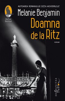 Doamna De La Ritz, Melanie Benjamin  - Editura Humanitas Fiction