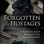 Forgotten Hostages: A Personal Account of Washington's First Major Terror Attack