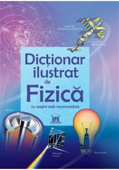 Primul meu dicționar de fizică ilustrat cu pagini web recomandate - Paperback brosat - Corinne Stockley - Didactica Publishing House, 