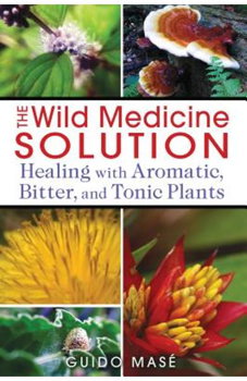 The Wild Medicine Solution: Healing with Aromatic