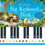 Big Keyboard Book: 10 tunes to play with both hands (Cărți muzicale Usborne)