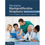 Managing Myeloproliferative Neoplasms: A Case-Based Approach - Ruben A. Mesa, Claire N. Harrison, Cambridge University Press