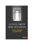 Lungul drum spre Occident: O istorie postbelica a Europei de Est