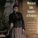 Woman of Color, Daughter of Privlege: Amanda America Dickson, 1849-1893, Paperback - Kent Anderson Leslie