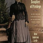 Woman of Color, Daughter of Privlege: Amanda America Dickson, 1849-1893, Paperback - Kent Anderson Leslie