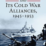 The U.S. Navy and Its Cold War Alliances