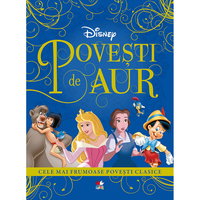 Povesti de aur. Cele mai frumoase povesti clasice. Disney