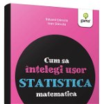 Cum sa intelegi usor statistica matematica. Ghid pentru gimnaziu, Editura Gama, 10-11 ani +, Editura Gama