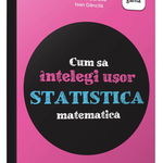 Cum sa intelegi usor statistica matematica. Ghid pentru gimnaziu, Editura Gama, 10-11 ani +, Editura Gama