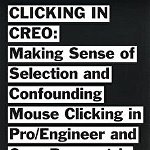 Clicking in Creo: Making Sense of Confounding Mouse Clicking in Pro/Engineer and Creo Parametric