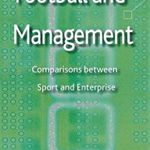 Football and Management: Comparisons Between Sport and Enterprise, Sten Soderman (Author)