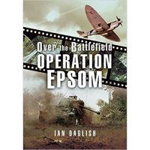Operation EPSOM - Over the Battlefield