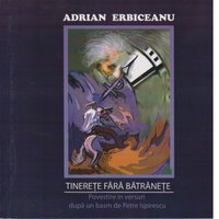 Tinerete fara batranete. Povestire in versuri dupa un basm de Petre Ispirescu, 