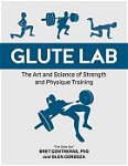 Glute Lab: The Art and Science of Strength and Physique Training, Hardcover