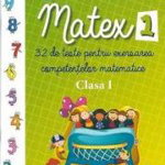 Matex 1 - 32 de teste pentru exersarea competentelor matematice - Clasa 1 - Camelia Burlan Irina Negoita, Corsar