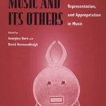 Western Music & its Others – Difference, Representation & Appropriation in Music