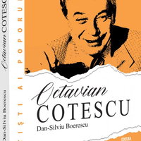 Octavian Cotescu, o altfel de poveste, Dan Silviu BBoerescu