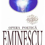 Opera poetica - Mihai Eminescu, 
