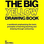 The Big Yellow Drawing Book: A Workbook Emphasizing the Basic Principles of Learning