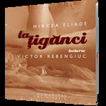 Audiobook CD - La tiganci - Mircea Eliade 370554