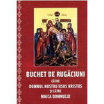 Buchet de rugaciuni catre Domnul nostru Iisus Hristos si catre Maica Domnului