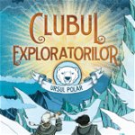 Ursul Polar. Clubul exploratorilor - Alex Bell