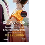 BRIDGERTON. INDRAGOSTITA DE DOMNUL BRIDGERTON. Povestea lui Colin. Julia Quinn. Vol. 4