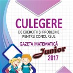 Culegere de exercitii si probleme pentru concursul Gazeta Matematica junior 2017. Clasa a II-a - ***