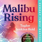 Malibu Rising - Taylor Jenkins Reid