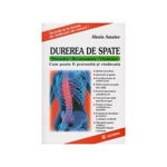 Durerea de spate. Prevenire. Recunoaștere. Vindecare - Paperback brosat - Alexis Amziev - Gemma Print, 