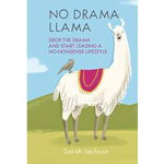 No Drama Llama: Drop the drama and start leading a no-nonsense lifestyle