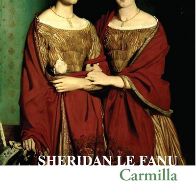 Carmilla - Sheridan Le Fanu