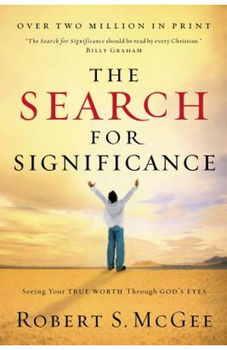 The Search for Significance: Seeing Your True Worth Through God's Eyes