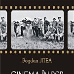 Cinema în RSR - Paperback brosat - Bogdan Jitea - Polirom, 