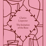 The Imitation of the Rose de Clarice Lispector