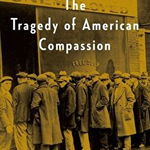 The Tragedy of American Compassion