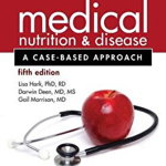 Medical Nutrition and Disease – A Case–Based Approach 5e: A Case-Based Approach