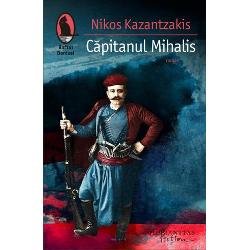 Capitanul Mihalis. Libertate sau Moarte - Nikos Kazantzakis