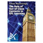 The role of out-of-class contexts in EFL learning - Elena Mestereaga, 