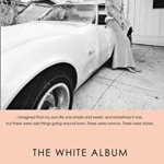 The White Album - Joan Didion, Joan Didion
