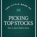 The Little Book of Picking Top Stocks: How to Spot the Hidden Gems - Martin S. Fridson, Martin S. Fridson