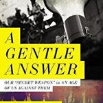 A Gentle Answer: Our 'secret Weapon' in an Age of Us Against Them, Paperback - Scott Sauls