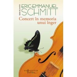 Concert în memoria unui înger - Paperback brosat - Eric-Emmanuel Schmitt - Humanitas Fiction, 