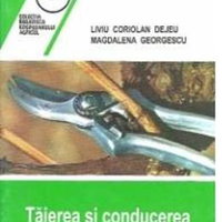 Taierea si conducerea Vitei de vie - Liviu Coriolan Dejeu, -