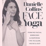 Orion Publishing Co carte Danielle Collins' Face Yoga, Danielle Collins, Watkins Media