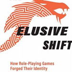 The Elusive Shift: How Role-Playing Games Forged Their Identity, Hardcover - Jon Peterson