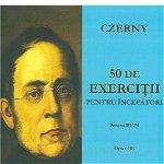 50 de exercitii pentru incepatori. Pentru pian - Czerny, Czerny
