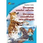 Povestea ursului cafeniu. Povestea crocodilului care plangea – Vladimir Colin, ROXEL CART