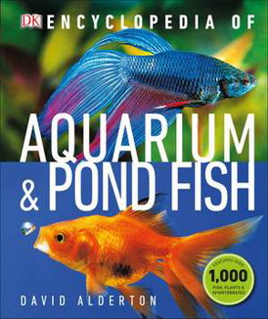 Encyclopedia of Aquarium and Pond Fish - David Alderton, David Alderton