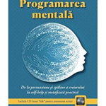 Programarea mentala. De la persuasiune si spalare a creierului la self-help si metafizica practica. Editie revizuita + CD - Eldon Taylor